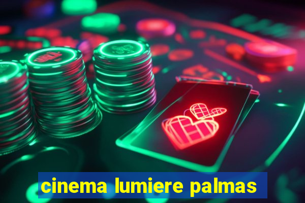 cinema lumiere palmas